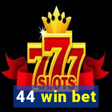 44 win bet